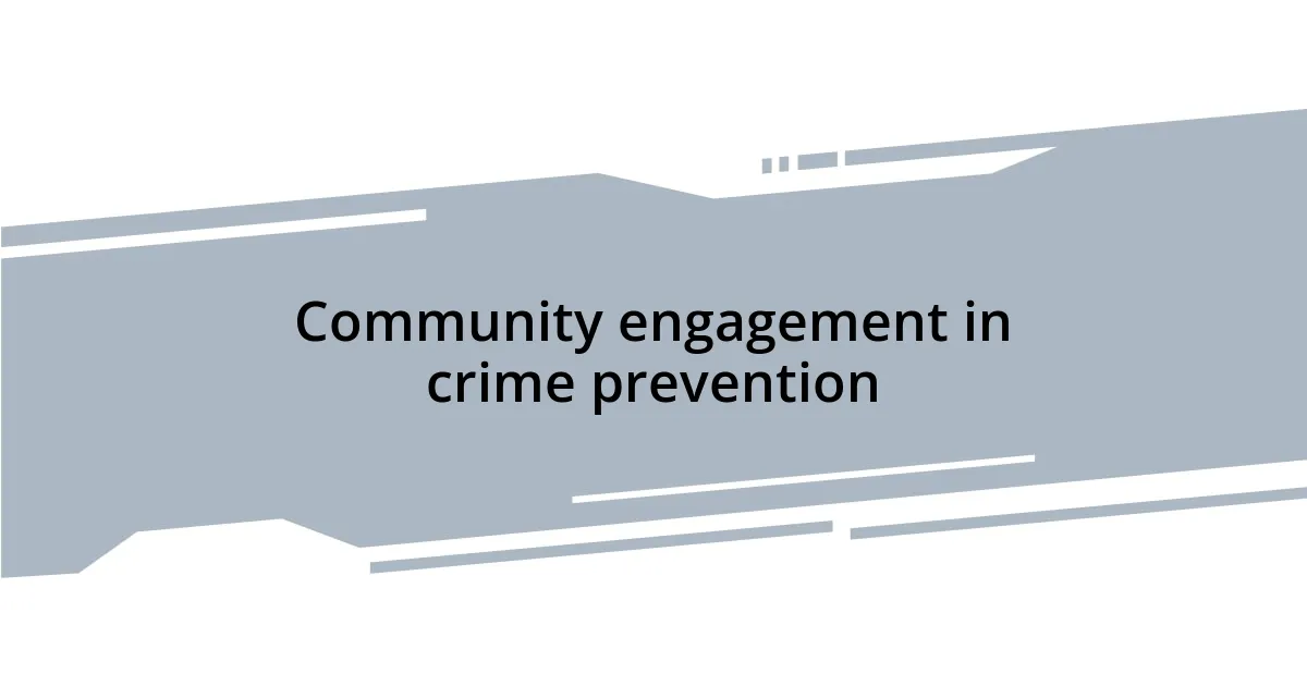 Community engagement in crime prevention