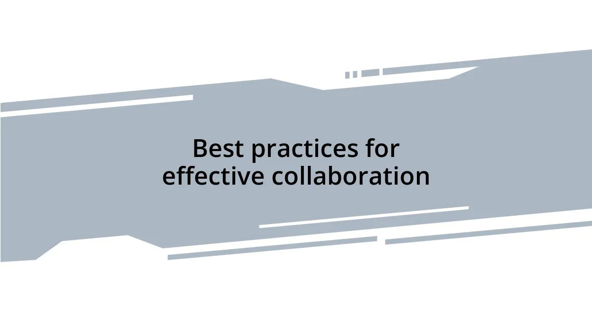 Best practices for effective collaboration