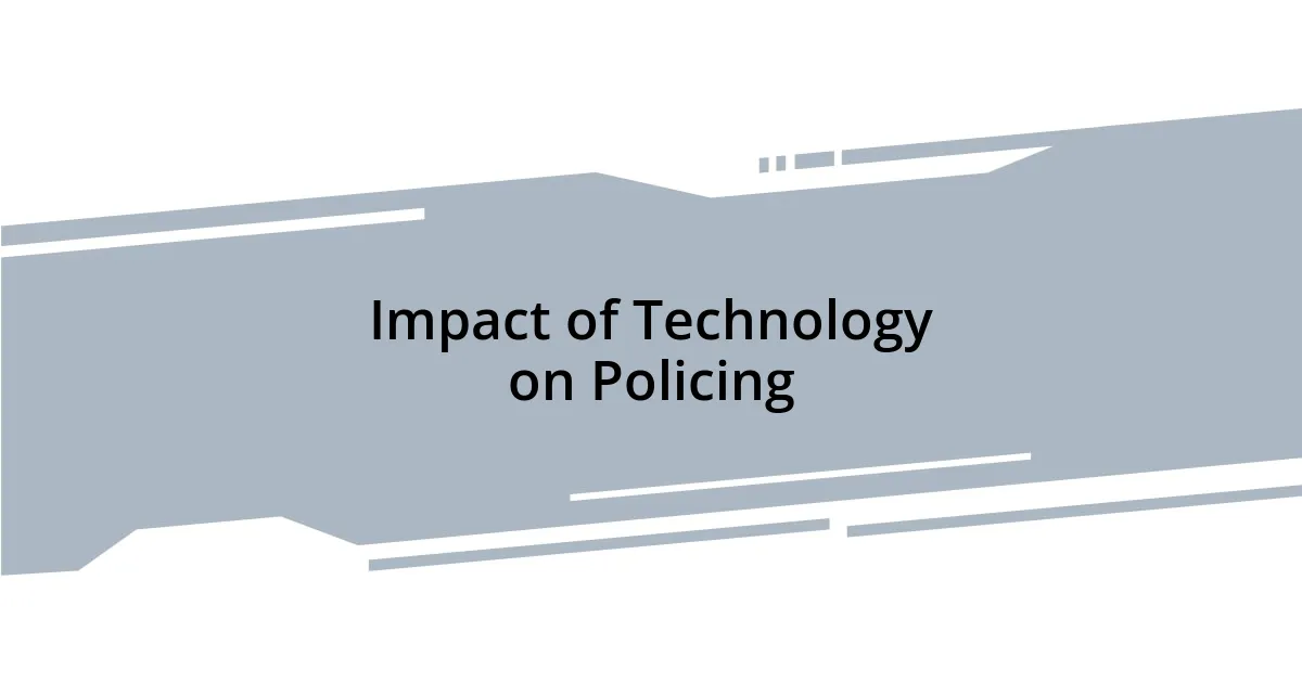Impact of Technology on Policing