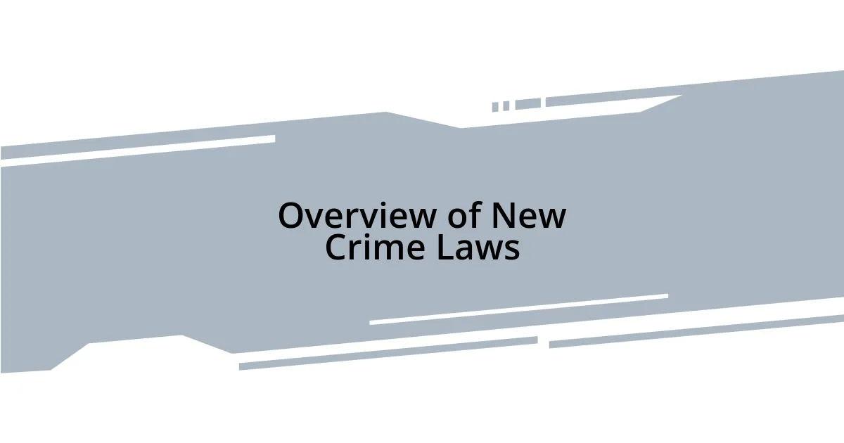 Overview of New Crime Laws