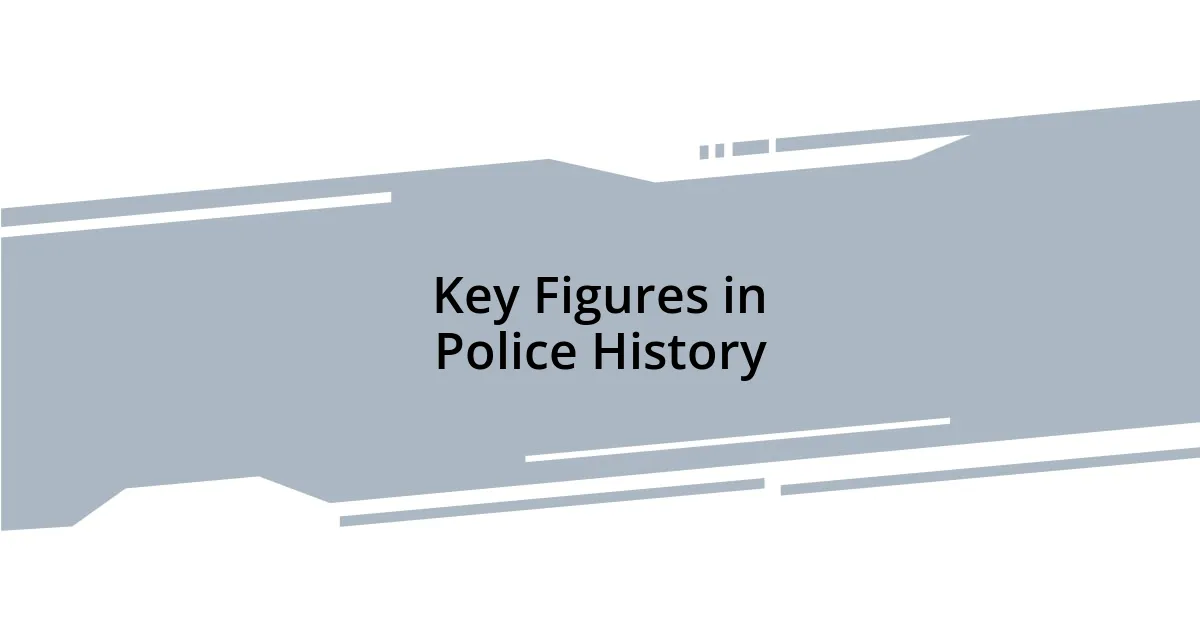 Key Figures in Police History