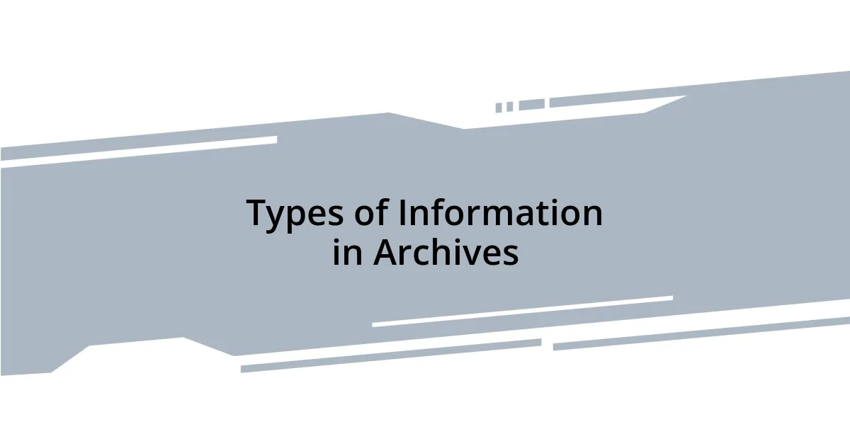 Types of Information in Archives