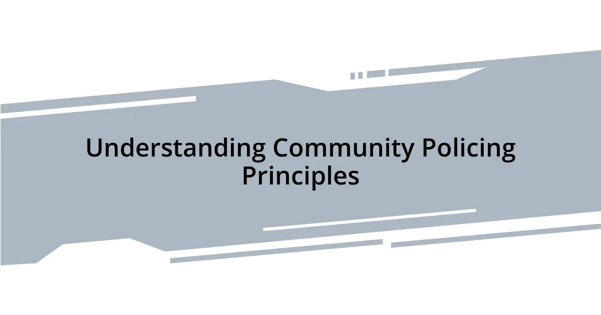 Understanding Community Policing Principles