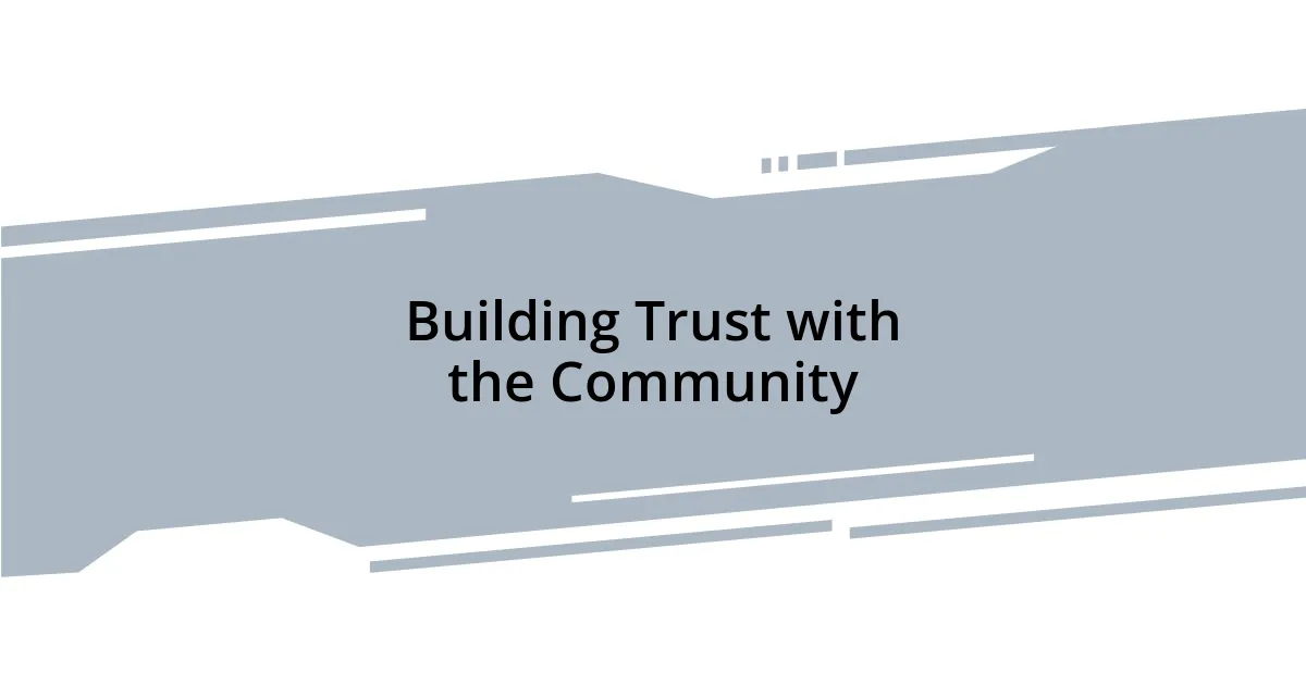 Building Trust with the Community