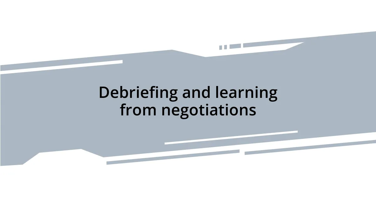 Debriefing and learning from negotiations