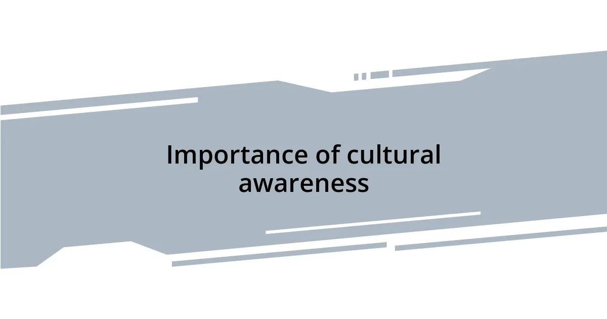 Importance of cultural awareness