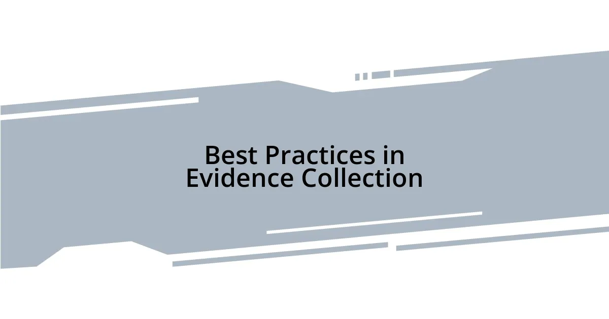 Best Practices in Evidence Collection